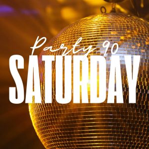 Party 90 saturday